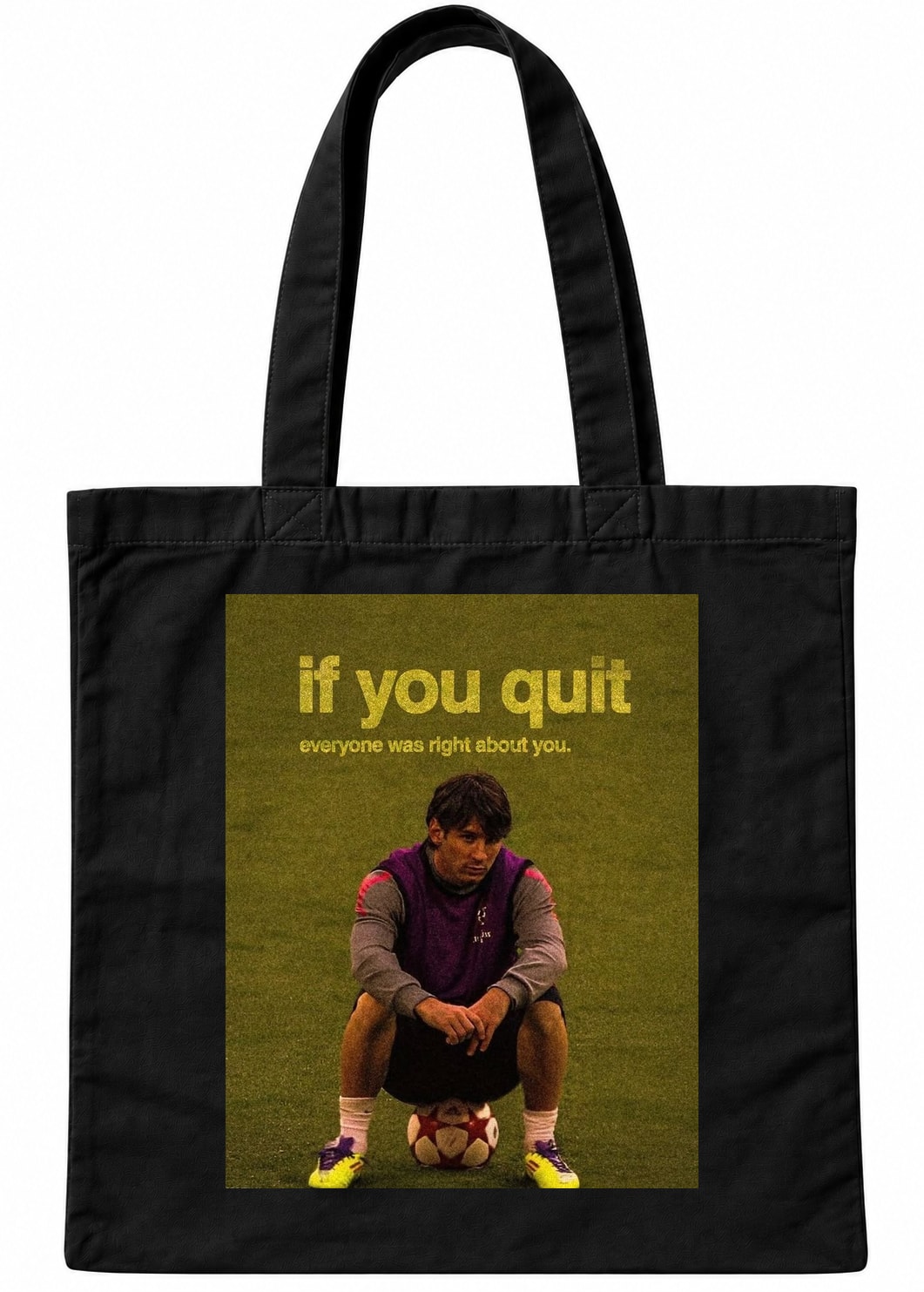 If You Quit, Everyone Was Right About You