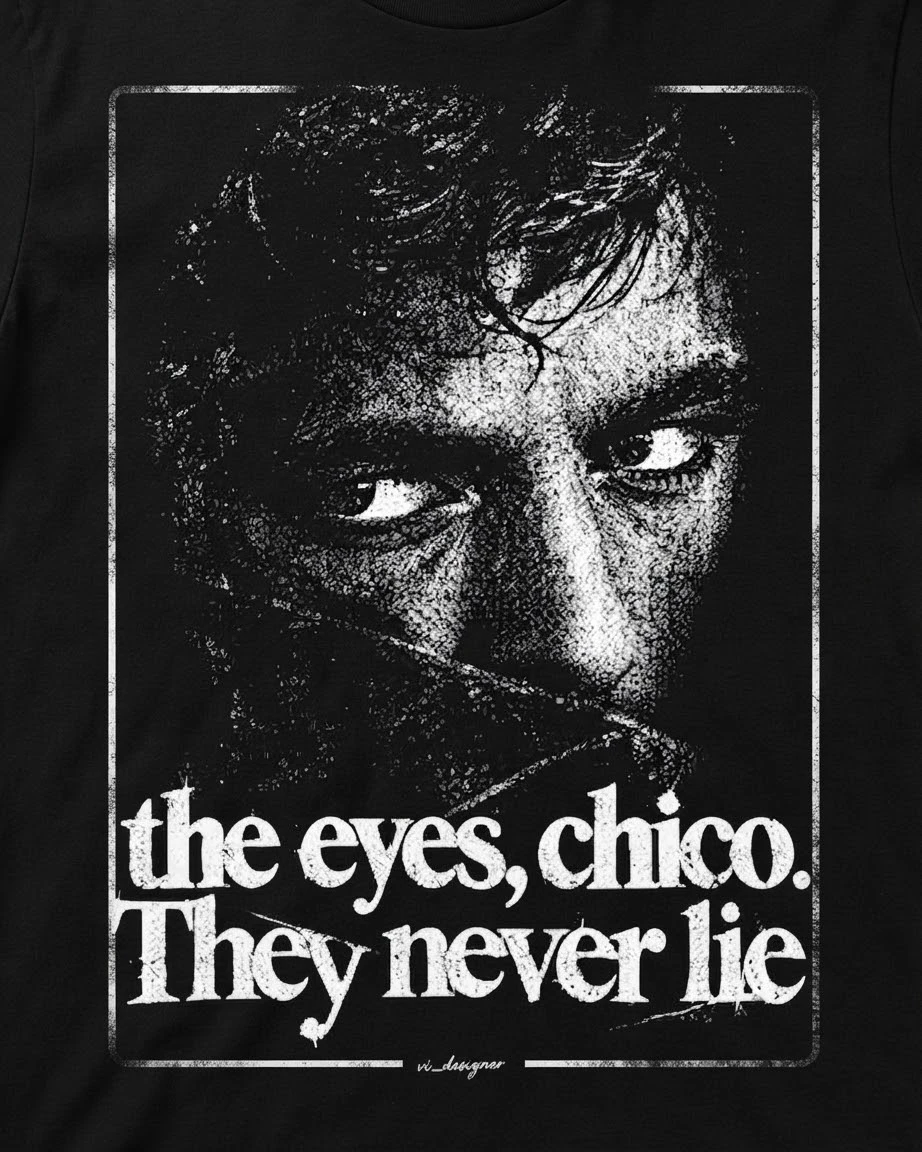 The eyes chico They never lie